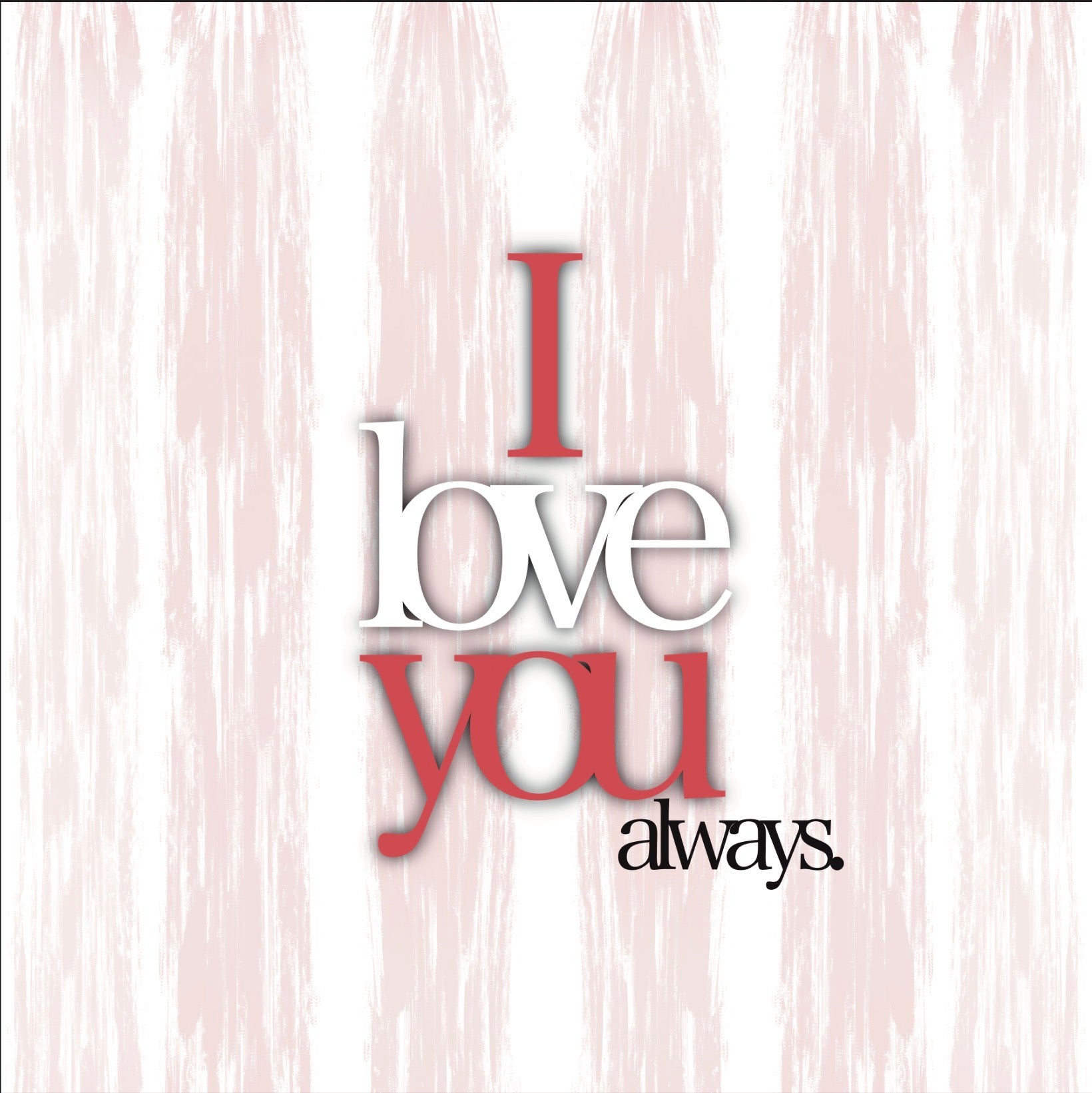 💌 “I Love You. Always.” — A Small Card with Big Forever Energy